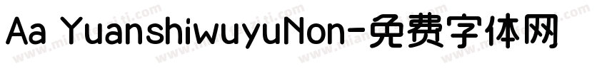 Aa YuanshiwuyuNon字体转换
